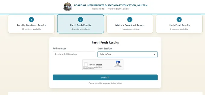 بی آئی ایس ای ملتان رزلٹ پورٹل: Part-I Fresh Results ٹیب، رول نمبر، Exam Session، ری کیپچا اور Submit بٹن