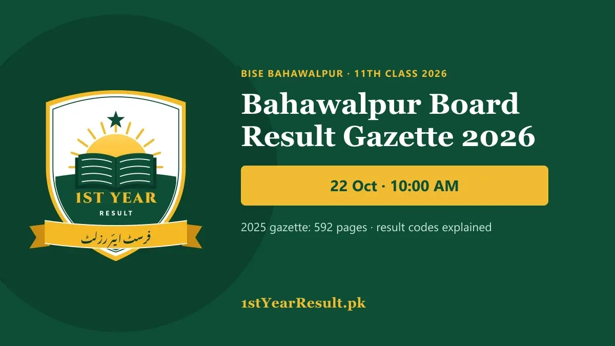 BISE Bahawalpur 11th Class Result Gazette 2026: result announced on 22 October at 10:00 AM, with the official 2026 gazette